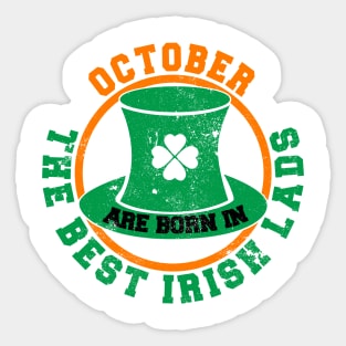 The Best Irish Lads Are Born In October T-Shirt Sticker